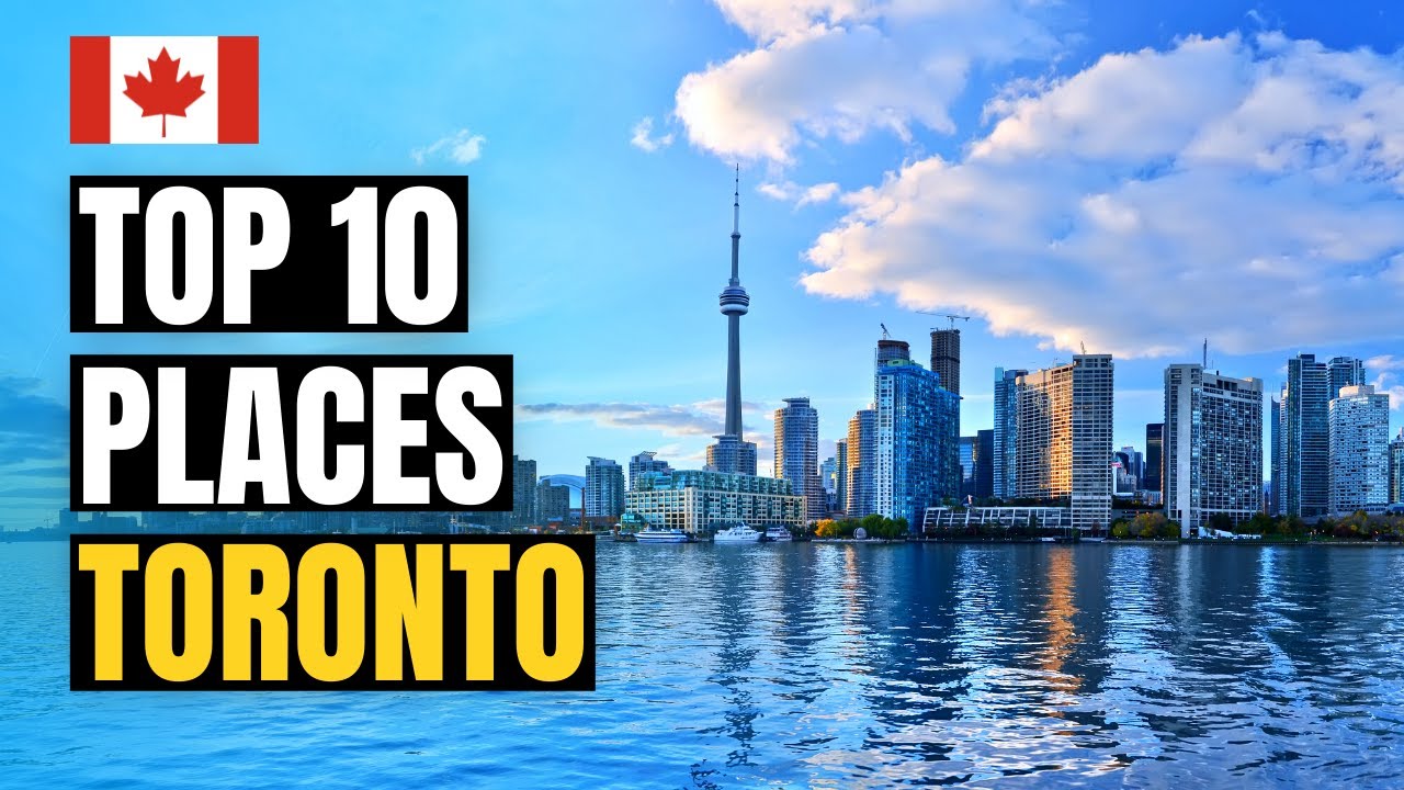 Top 10 Best Places to Visit in Toronto | Canada Travel Guide